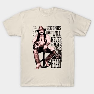 Legends that will never fade from the heart T-Shirt